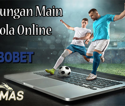 Keuntungan Main Judi Bola Online